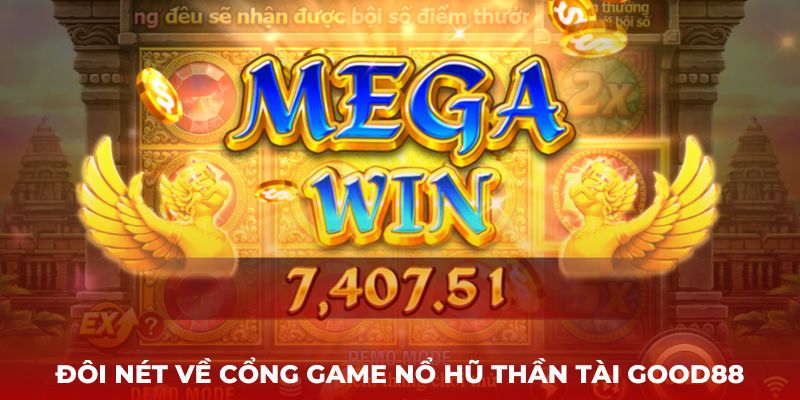 Đôi nét về cổng game Nổ hũ thần tài Good88