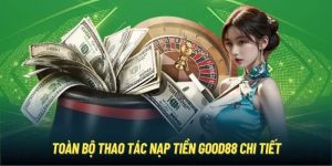 Nạp tiền Good88